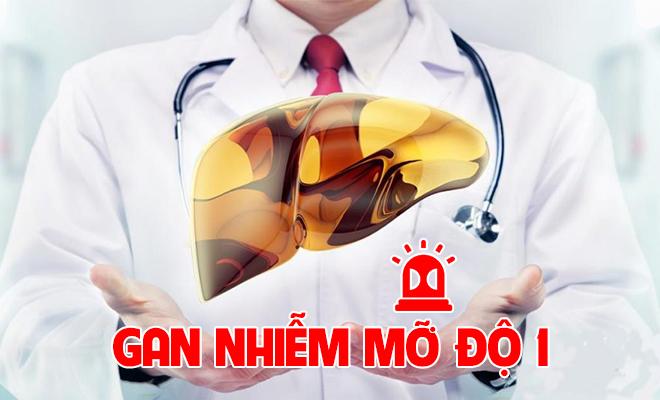 Gan nhiễm mỡ độ 1 Nguyên nhân, triệu chứng và cách điều trị hiệu quả