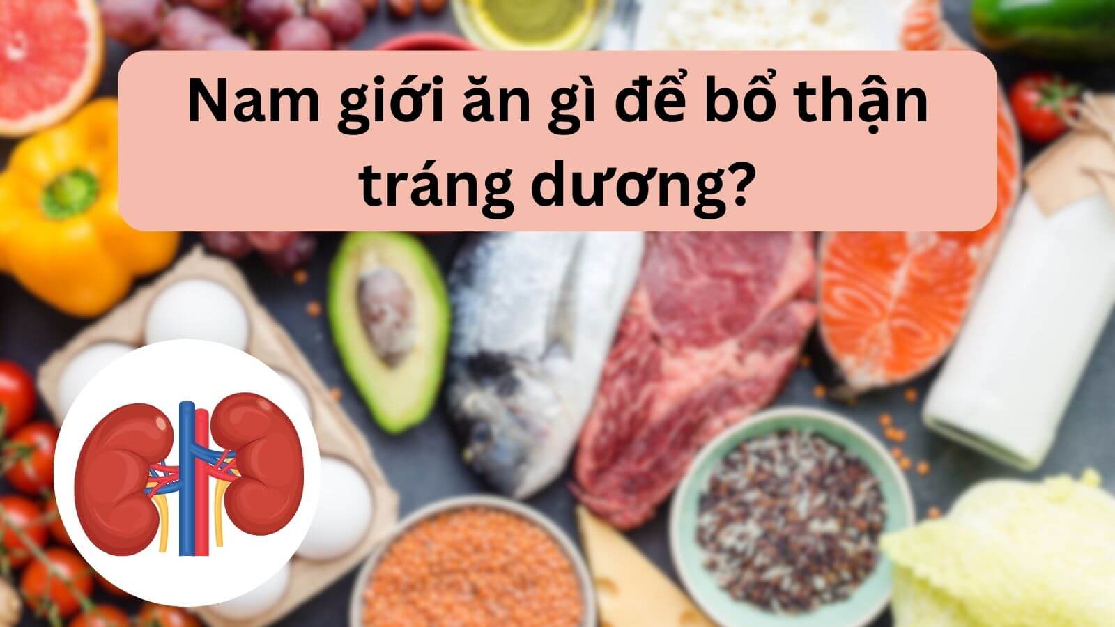Chế độ ăn uống cho nam giới muốn tăng cường sinh lý 7 Chế độ ăn uống cho nam giới muốn tăng cường sinh lý